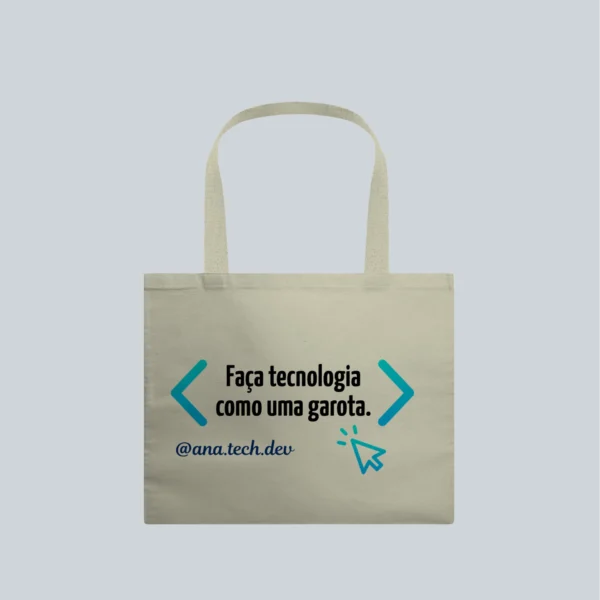 Ecobag Faça Tecnologia como uma Garota