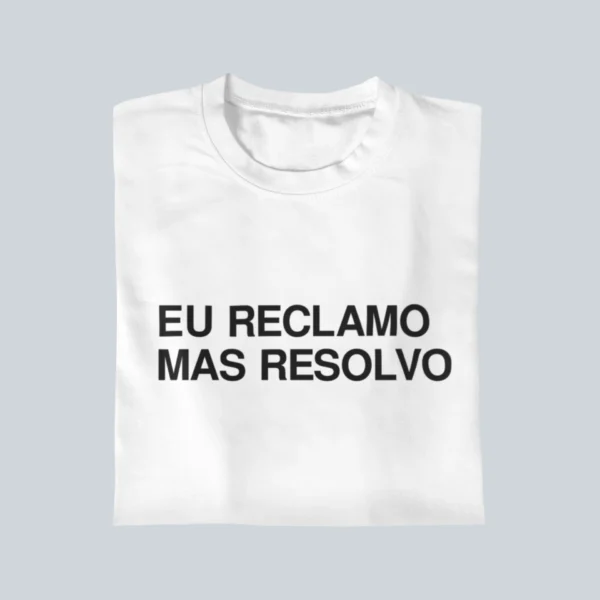Eu Reclamo Mas Resolvo