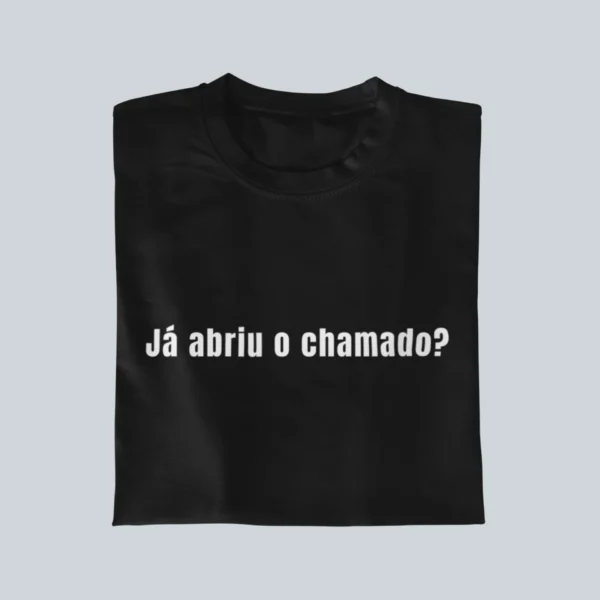 Já abriu o chamado?