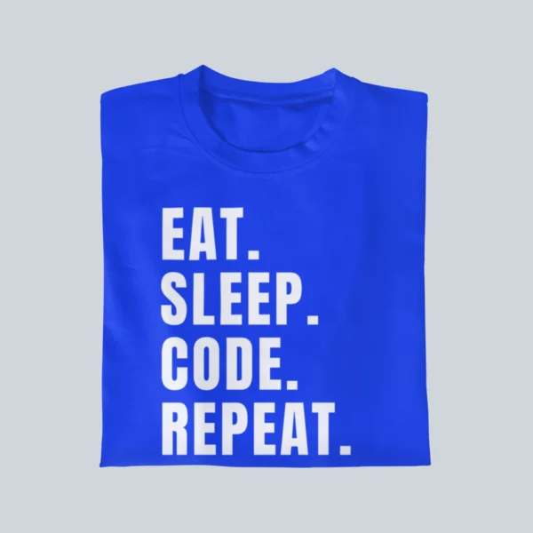 Eat, Sleep, Code, Repeat