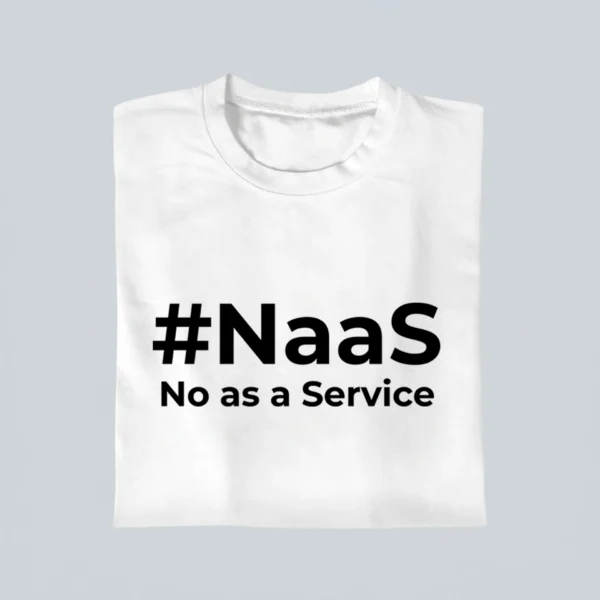#Naas - No as a Service
