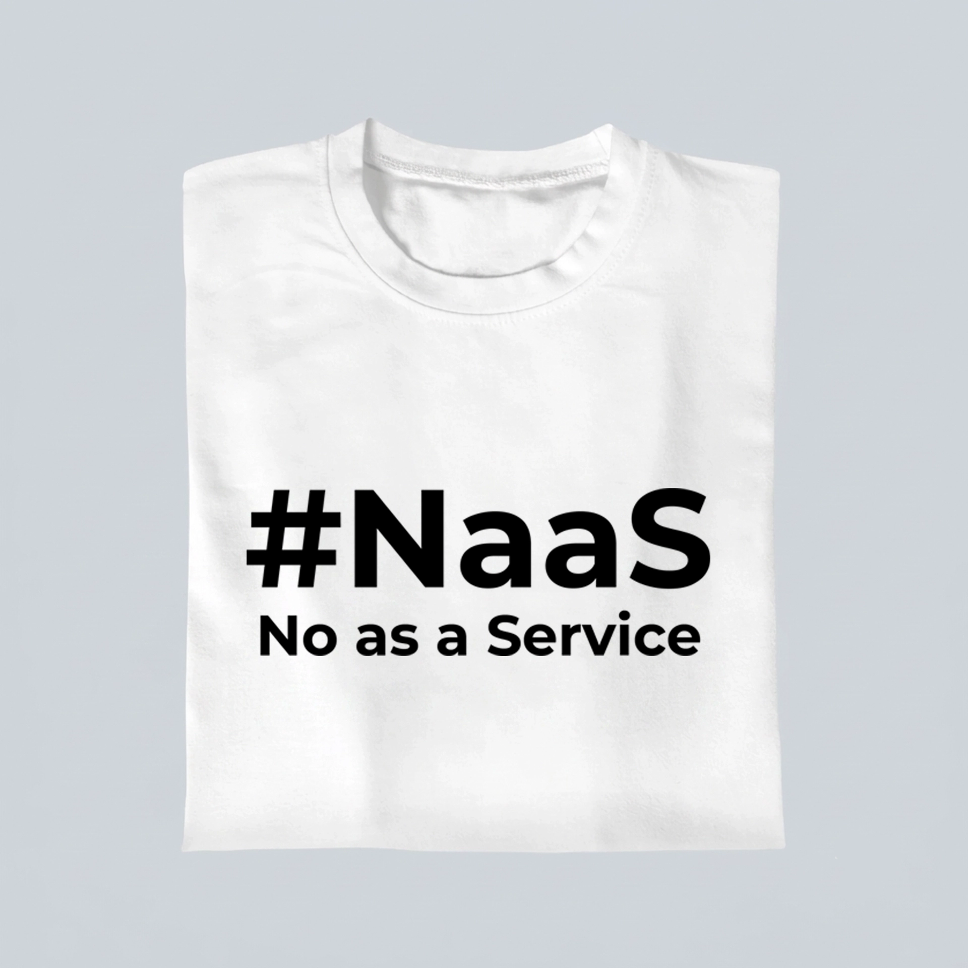 #Naas - No as a Service