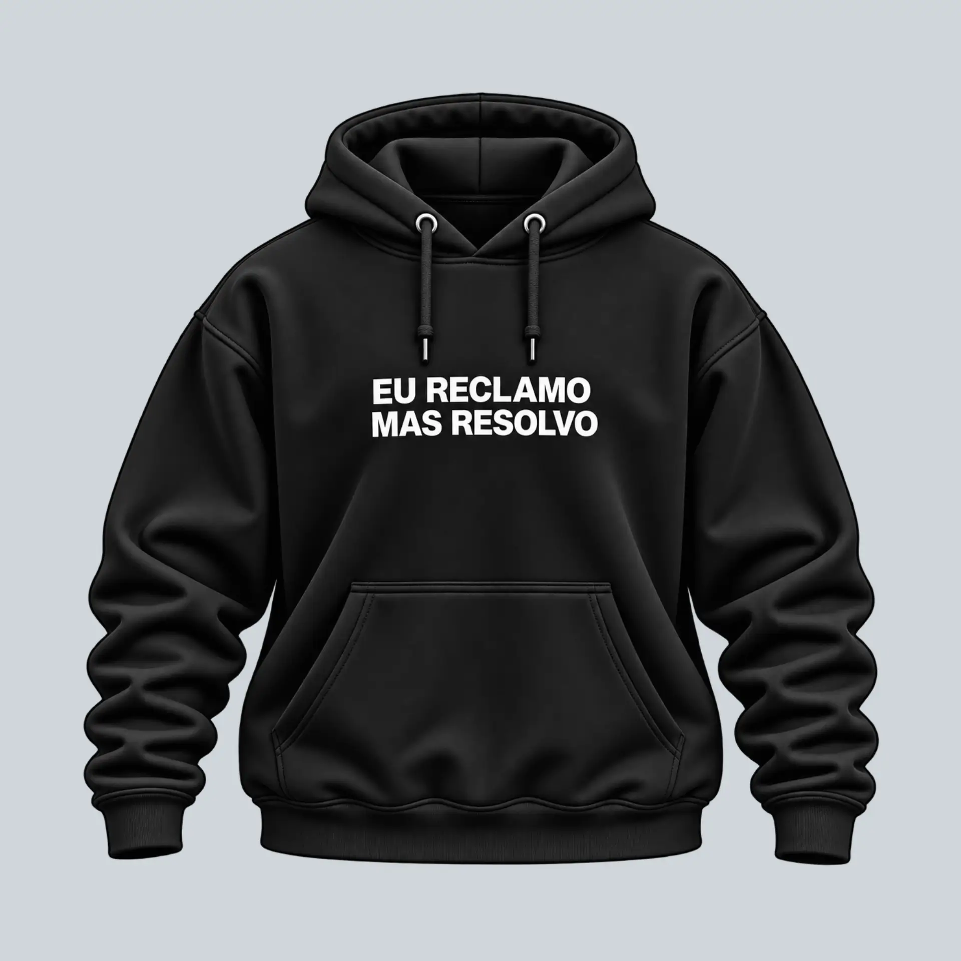 Moletom Eu Reclamo Mas Resolvo